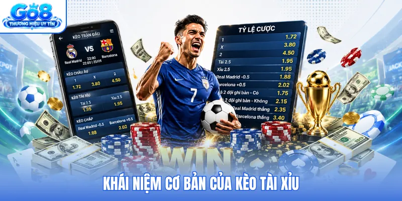 Khái niệm cơ bản của kèo tài xỉu