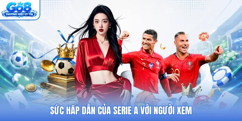 Sức hấp dẫn của Serie A với người xem Sức hấp dẫn của Serie A với người xem