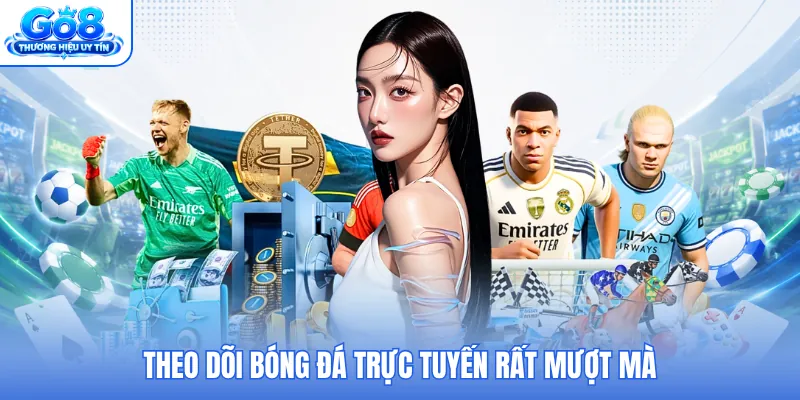 Theo dõi bóng đá trực tuyến rất mượt mà Theo dõi bóng đá trực tuyến rất mượt mà